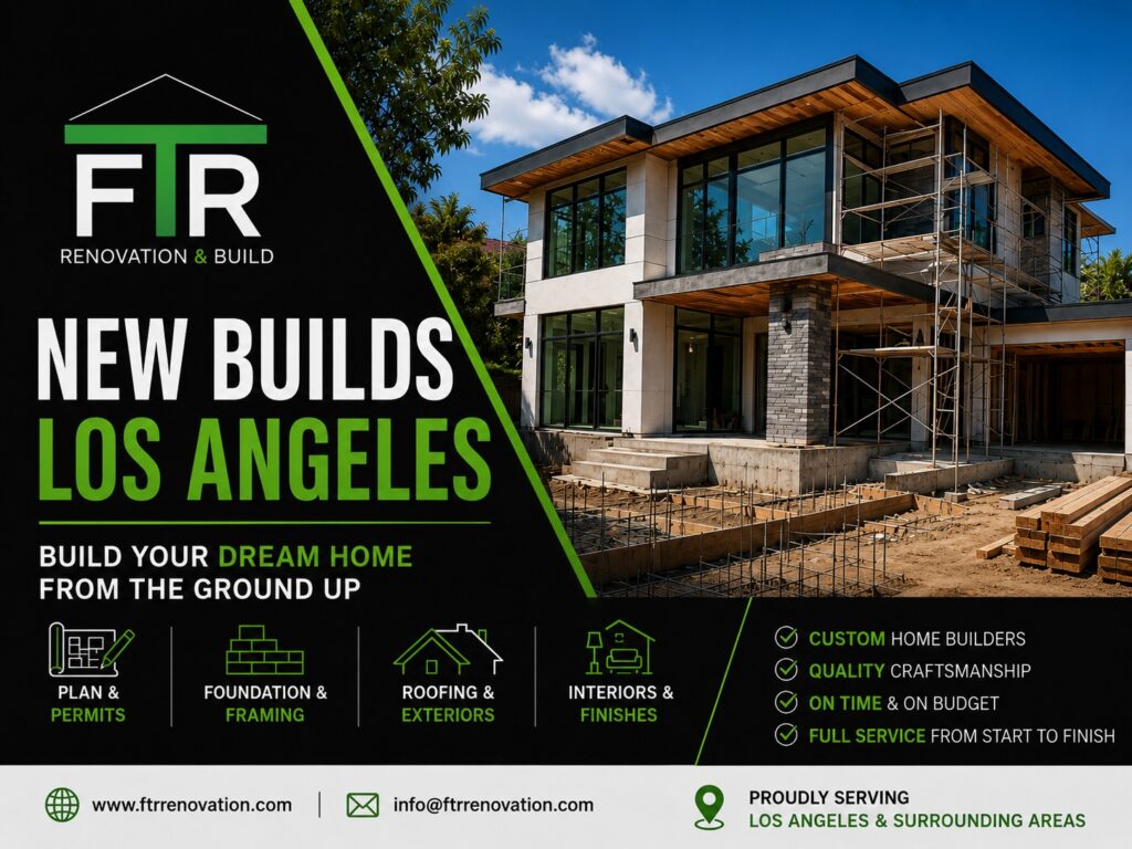 New Builds Los Angeles by FTR Renovation