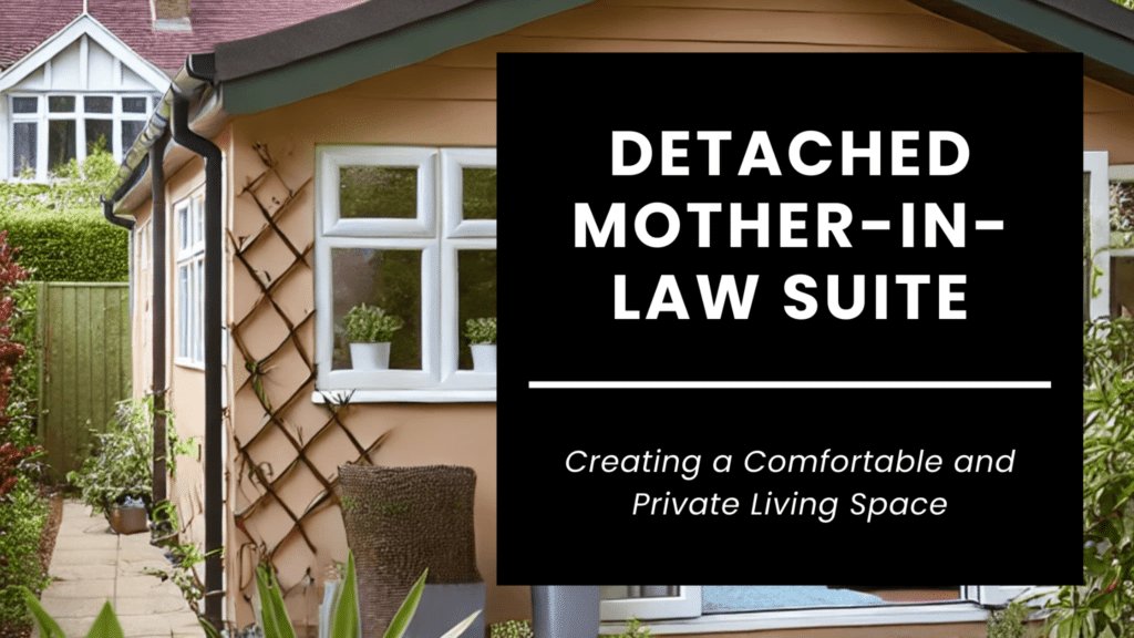 Detached Mother in Law Suite Creating A Comfortable And Private Living 